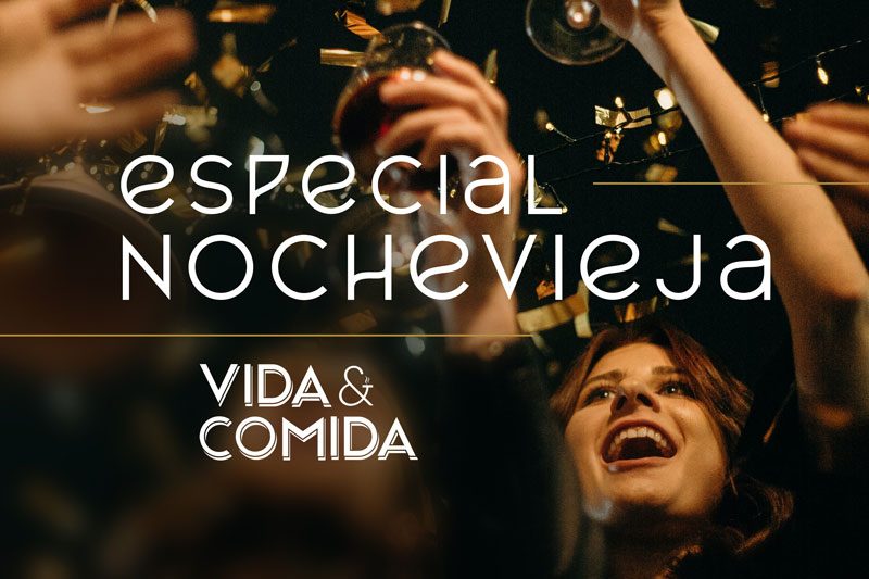 especial Nochevieja 2021 en VIDA&COMIDA